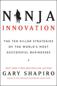Ninja Innovation, Gary Shapiro