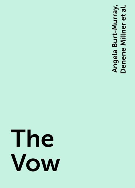The Vow, Denene Millner, Angela Burt-Murray, Mitzi Miller