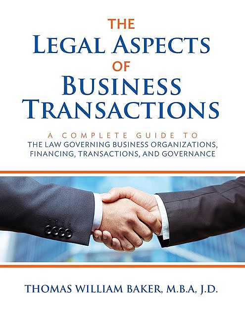 The Legal Aspects of Business Transactions, Thomas William Baker