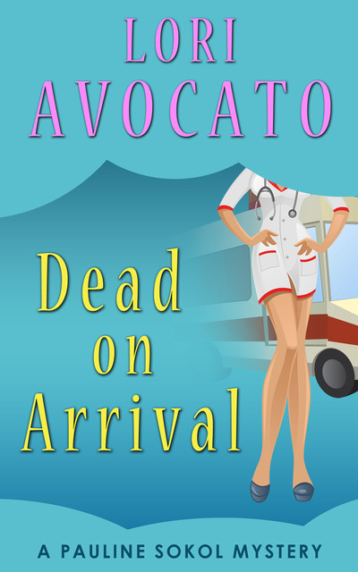Dead On Arrival, Lori Avocato