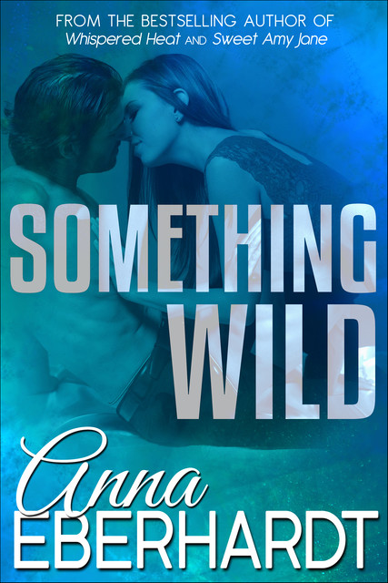 Something Wild, Anna Eberhardt