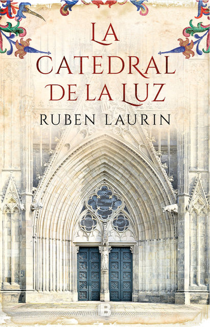 La catedral de la luz, Ruben Laurin