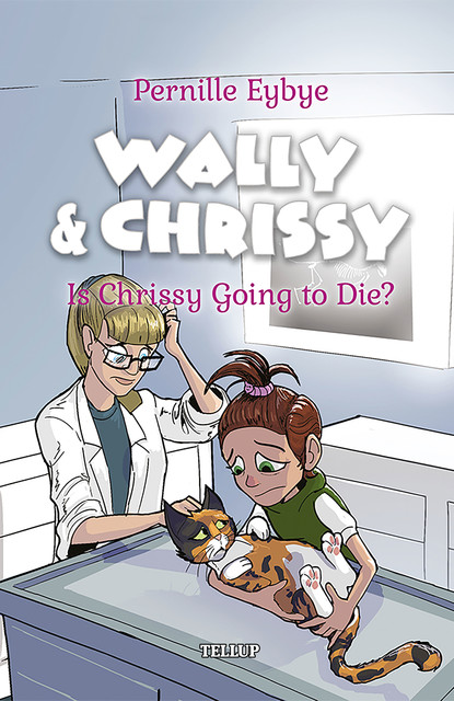 Wally & Chrissy #6: Is Chrissy Going to Die, Pernille Eybye