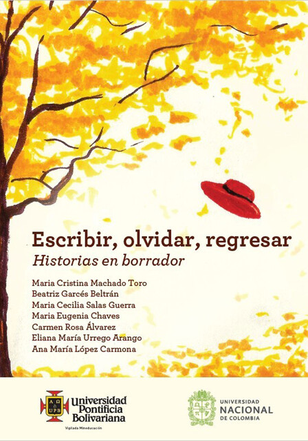 Escribir, olvidar, regresar, María Eugenia Chaves Maldonado, Eliana María Urrego Arango, Ana Lopez, María Cecilia Salas Guerra, Beatriz Eugenia Garcés Beltrán, Carmen Rosa Álvarez Torres, Maria Cristina Machado Toro