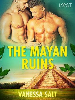 The Mayan Ruins – Erotic Short Story, Vanessa Salt