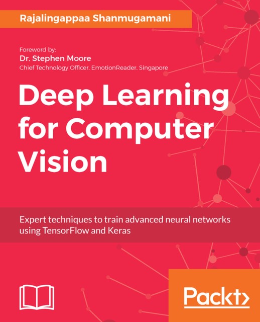 Deep Learning for Computer Vision, rajalingappaa shanmugamani