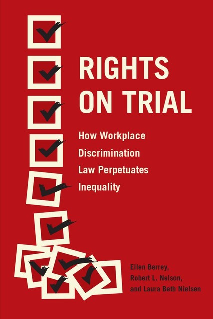 Rights on Trial, Ellen Berrey, Laura Beth Nielsen, Laura Beth Nielson