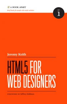 HTML5 for Web Designers, Jeremy Keith