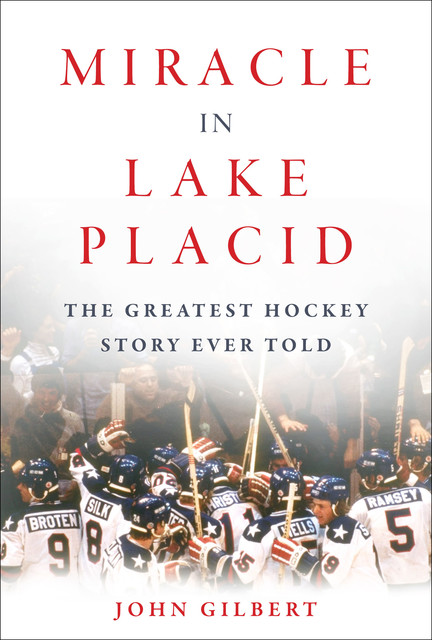 Miracle in Lake Placid, John Gilbert