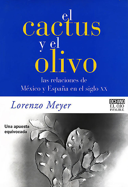 El cactus y el olivo, Lorenzo Meyer