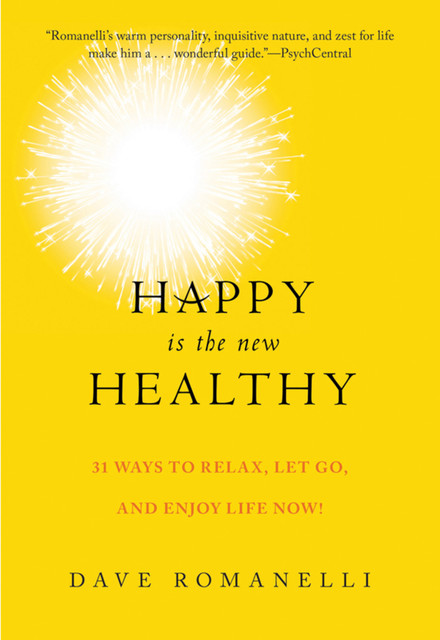 Happy Is the New Healthy, Dave Romanelli