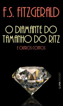 O diamante do tamanho do Ritz e outros contos, F. Scott Fitzgerald