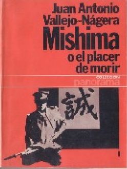 Mishima O El Placer De Morir, Juan Antonio Vallejo Nágera
