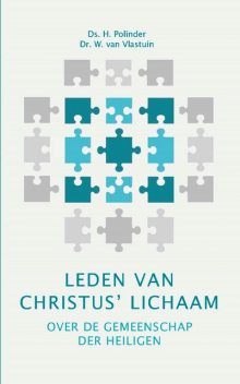 Leden van Christus' lichaam, W. van Vlastuin, H. Polinder