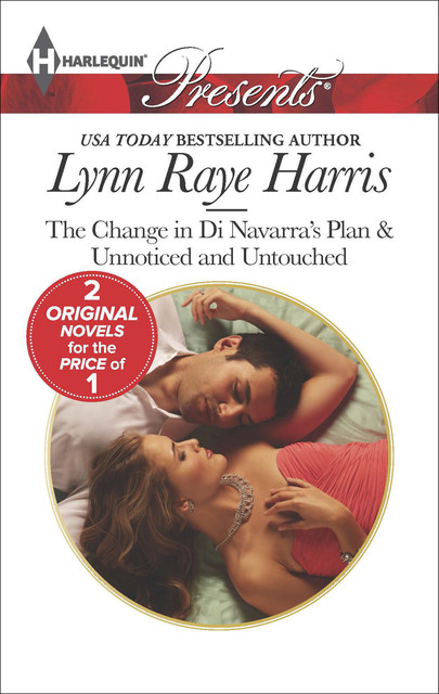 The Change in Di Navarra's Plan & Unnoticed and Untouched, LYNN RAYE HARRIS