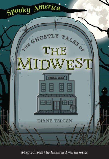 Ghostly Tales of the Midwest, Diane Telgen