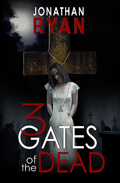 3 Gates of the Dead, Jonathan Ryan