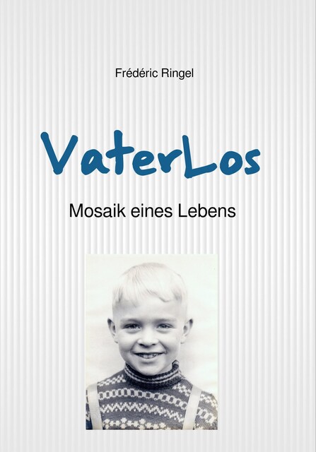 Vaterlos, Frédéric Ringel