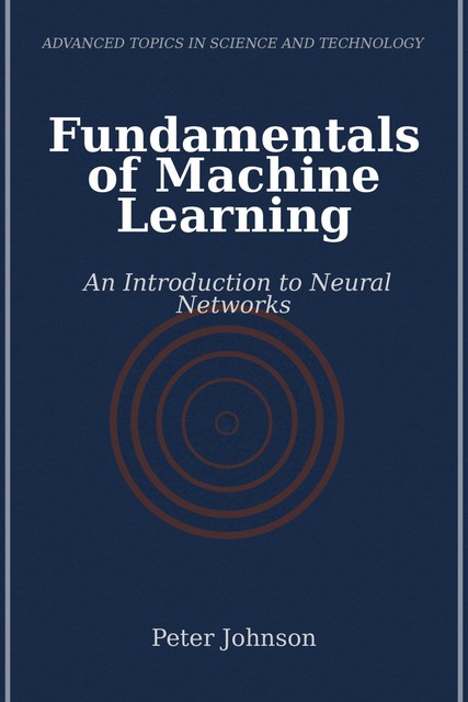 Fundamentals of Machine Learning, Peter Johnson