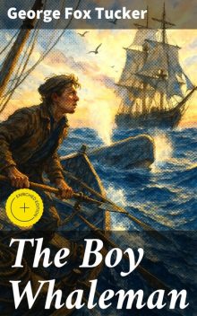 The Boy Whaleman, George Tucker