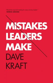 Mistakes Leaders Make, Dave Kraft