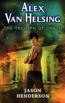 Alex Van Helsing: The Triumph of Death, Jason Henderson