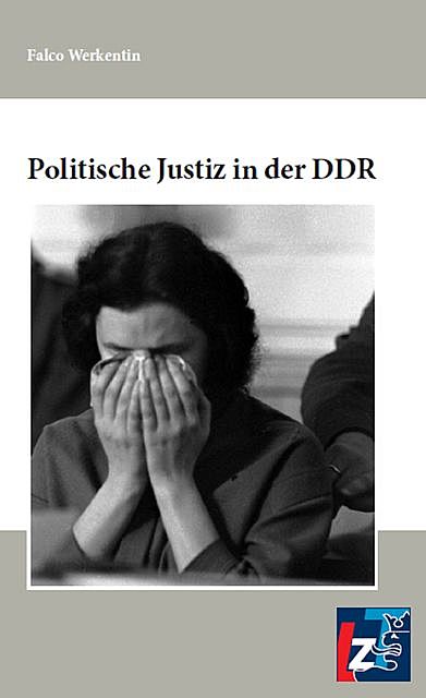 Politische Justiz in der DDR, Falco Werkentin