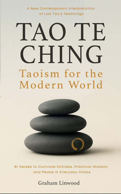 Tao Te Ching – Taoism for the Modern World, Graham Linwood