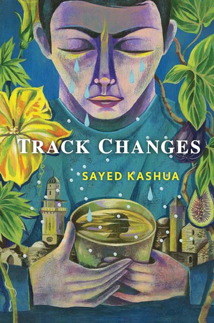 Track Changes, Sayed Kashua