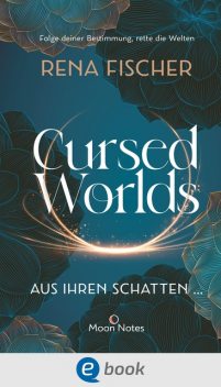 Cursed Worlds 1. Aus ihren Schatten, Rena Fischer