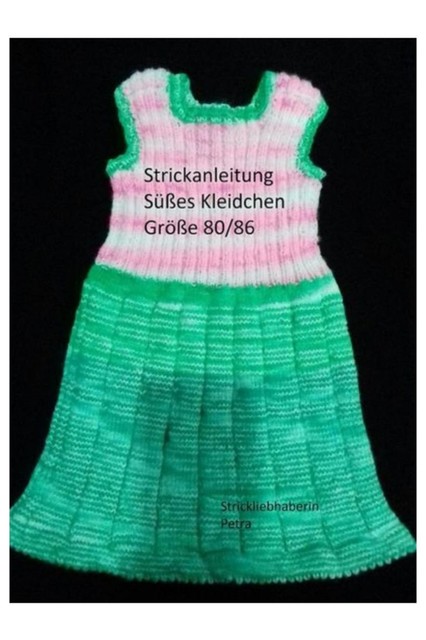 Strickanleitung süßes Kleidchen Größe 80/86, Strickliebhaberin Petra