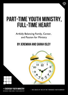 Part-Time Youth Ministry, Full-Time Heart, Jeremiah Isley, Sarah Isley