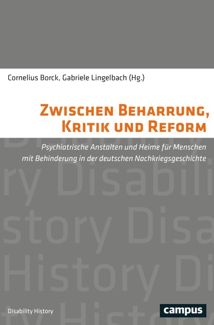 Zwischen Beharrung, Kritik und Reform, Thomas Beddies, Cornelius Borck, Burkhart Brückner, Fran, Christine Hartig, Christof Beyer, Franz-Werner Kersting, Gabriele Lingelbach, Jonathan Holst, Maike Rotzoll, Monika Ankele, Nils Löffelbein, Raphael Rössel, Stefanie Coché, Uwe Kaminsky, Viola Balz