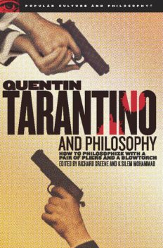 Quentin Tarantino and Philosophy, Richard Greene, K. Silem Mohammad