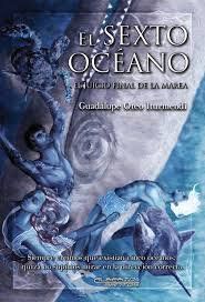 El Sexto Océano. El Juicio Final De La Marea, Guadalupe Oteo Iturmendi