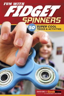 Fun With Fidget Spinners, Colleen Dorsey, David King, Katie Weeber