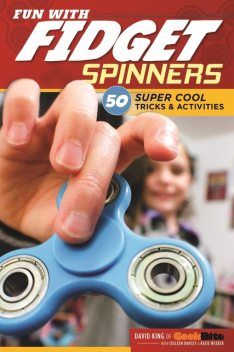 Fun With Fidget Spinners, Colleen Dorsey, David King, Katie Weeber