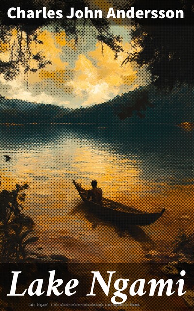 Lake Ngami, Charles John Andersson