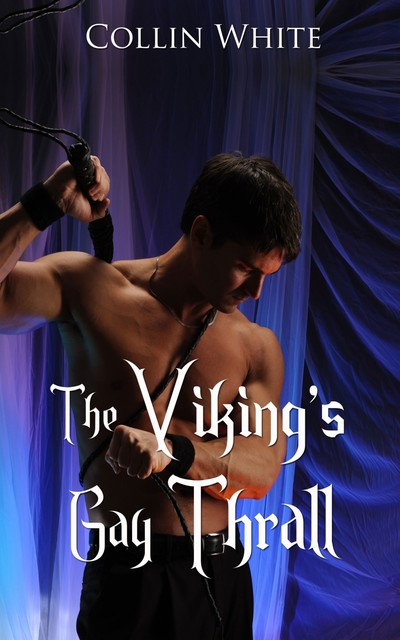 The Viking's Gay Thrall, Collin White