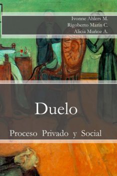 Duelo: Proceso Privado y Social, Alicia Ayala, Ivonne Ahlers Moreno, Rigoberto Marín Catalán
