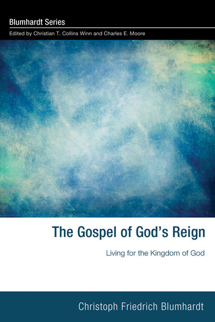 The Gospel of God's Reign, Christoph Friedrich Blumhardt