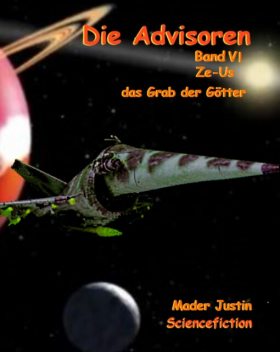 Die Advisoren Band VI, Justin Mader