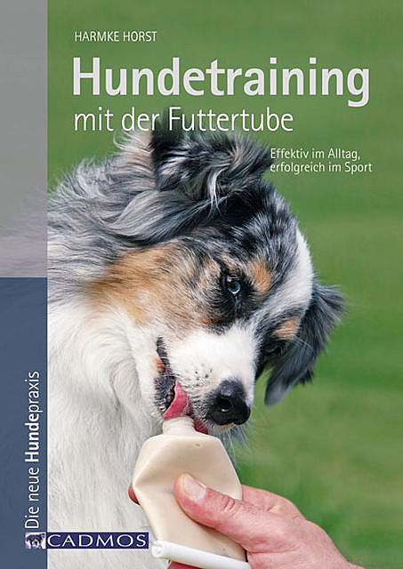 Hundetraining mit der Futtertube, Harmke Horst