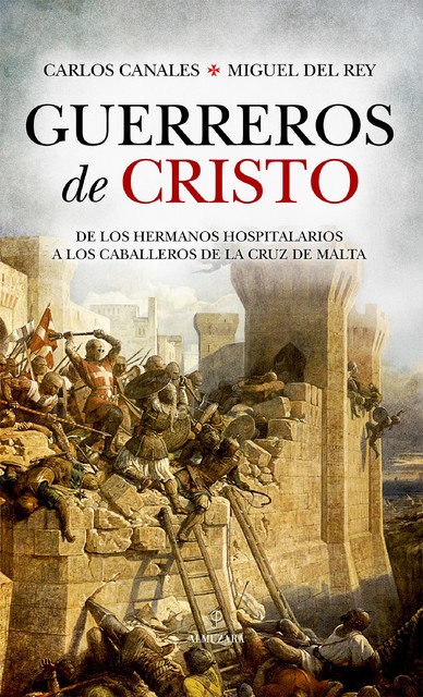 Guerreros de Cristo, Miguel del Rey, Carlos Canales