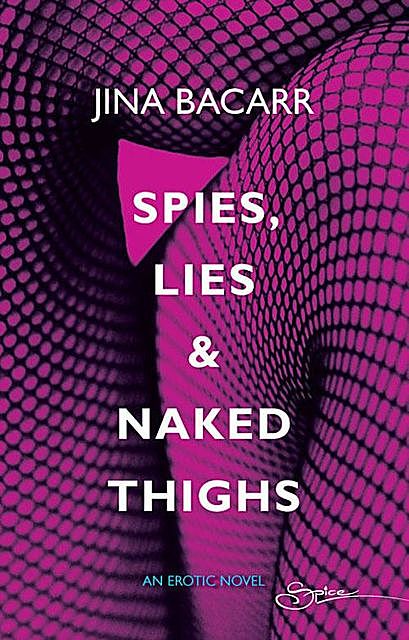 Spies, Lies & Naked Thighs, Jina Bacarr