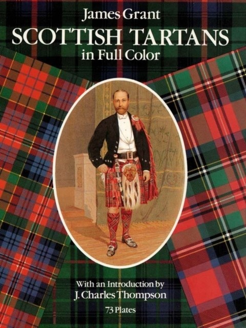 Scottish Tartans in Full Color, James Grant