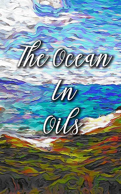 The Ocean In Oils, Madison Deblanco