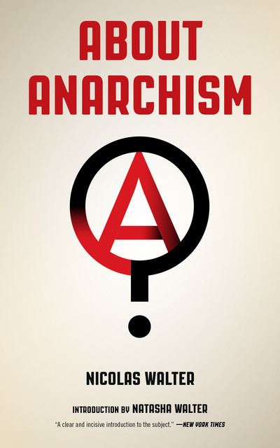 About Anarchism, Nicolas Walter