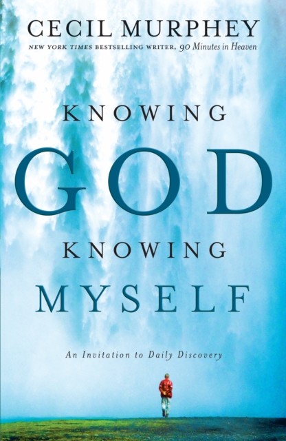 Knowing God, Knowing Myself, Cecil Murphey
