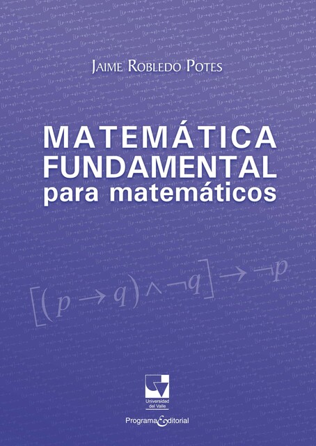 Matemática Fundamental para matemáticos, Jaime Robledo Potes